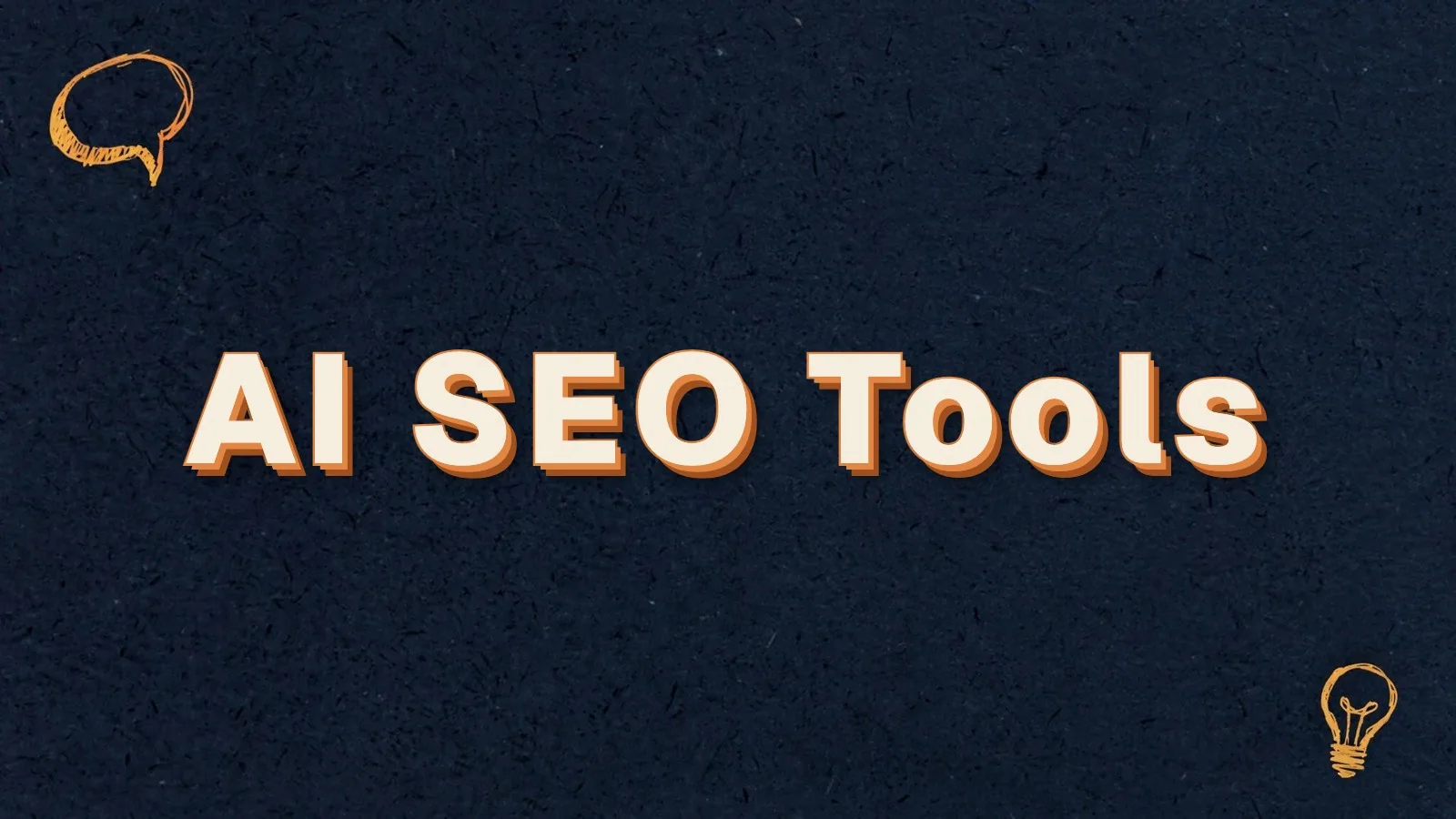 AI SEO Tools: what AI SEO tools do and where they fall short, with chat bubble and lightbulb doodles
