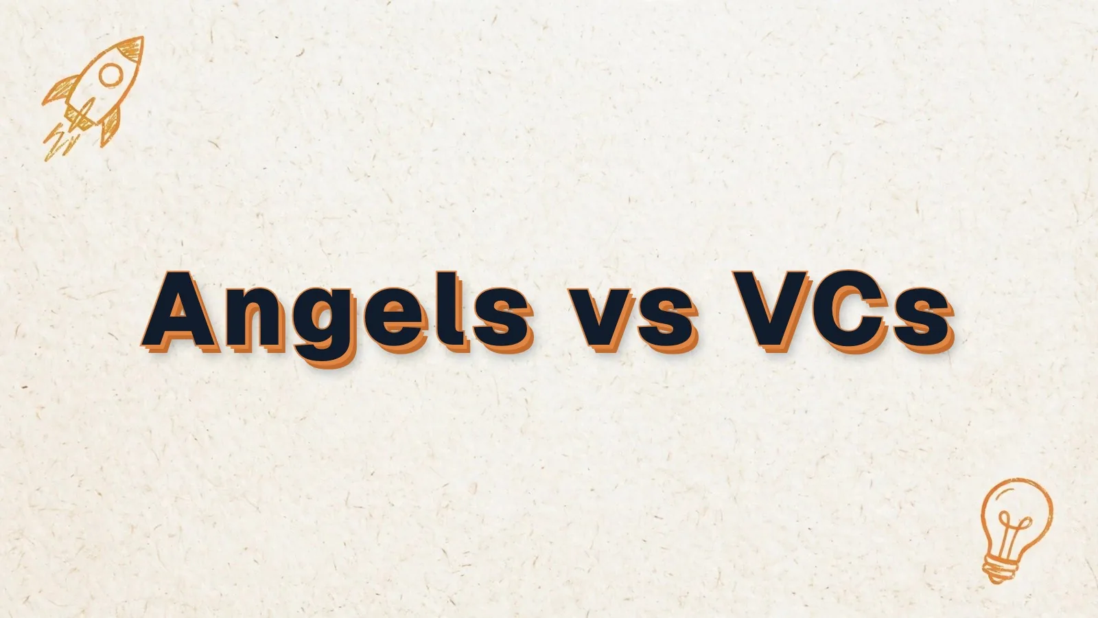 Angels vs VCs: angel investors vs venture capital, with rocket and lightbulb doodles