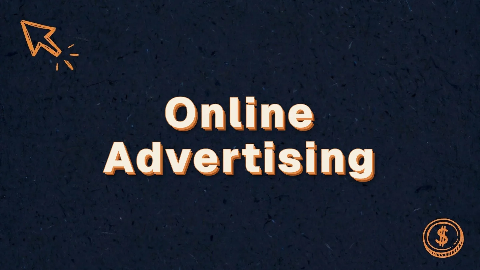 Online Advertising: how online advertising works, with cursor click and dollar coin doodles