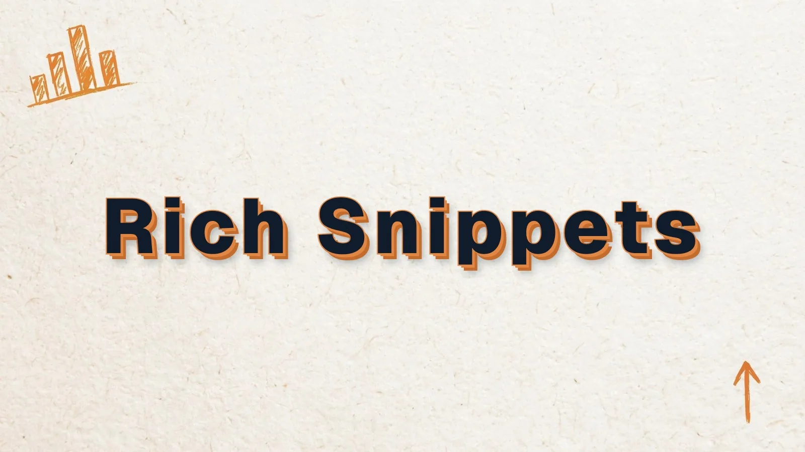 Rich Snippets: how to get rich snippets with structured data, with bar chart and up arrow doodles