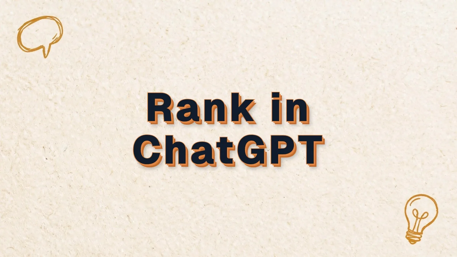 Rank in ChatGPT: how to get your business cited in ChatGPT, with chat bubble and lightbulb doodles