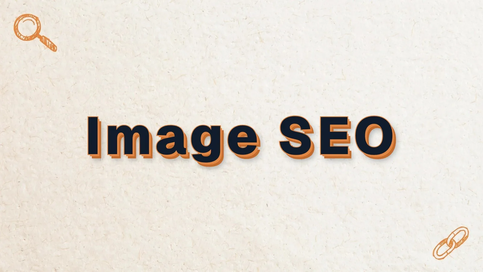 Image SEO: image SEO tips that still matter, with magnifier and link chain doodles