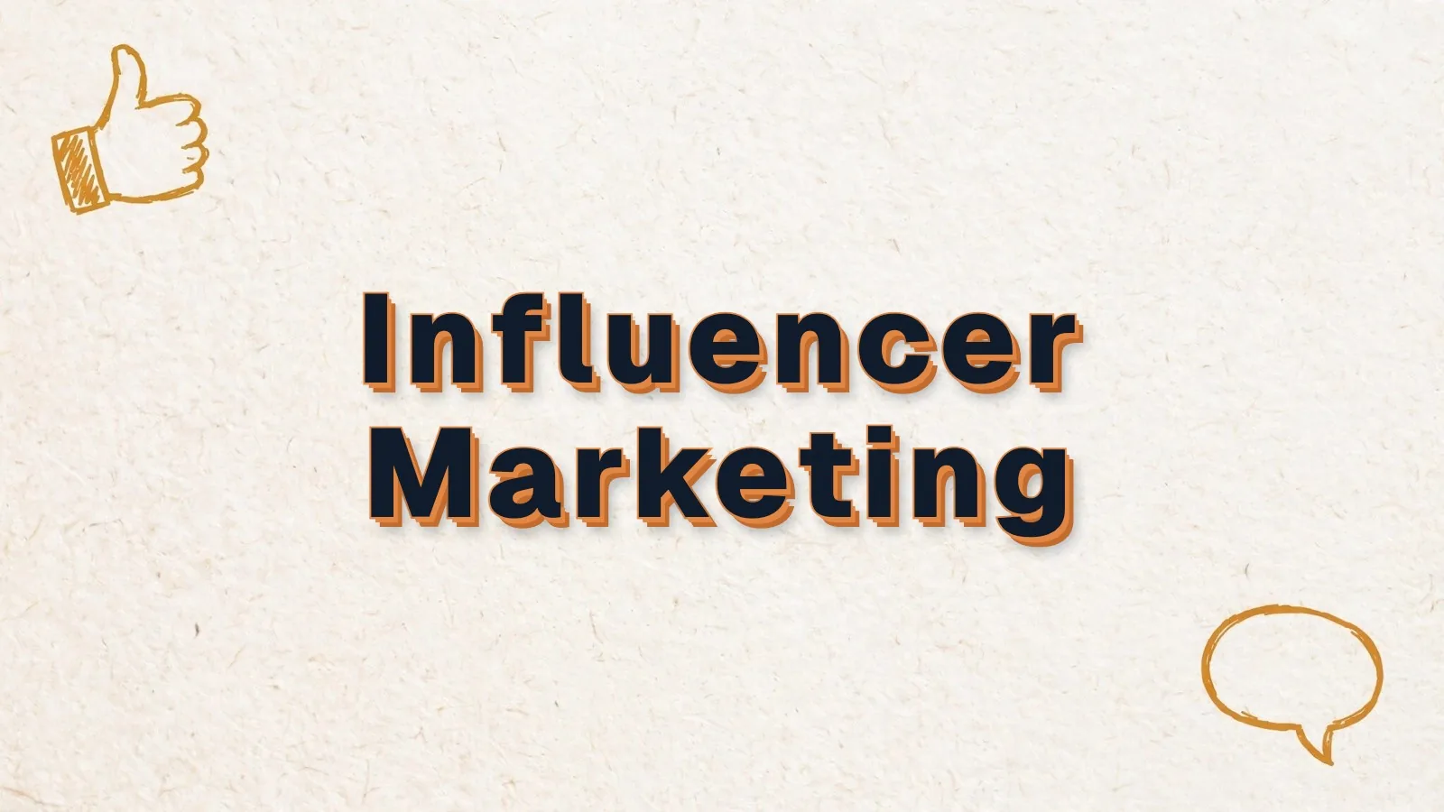 Influencer Marketing: influencer marketing and when it is worth it, with thumbs up and speech bubble doodles