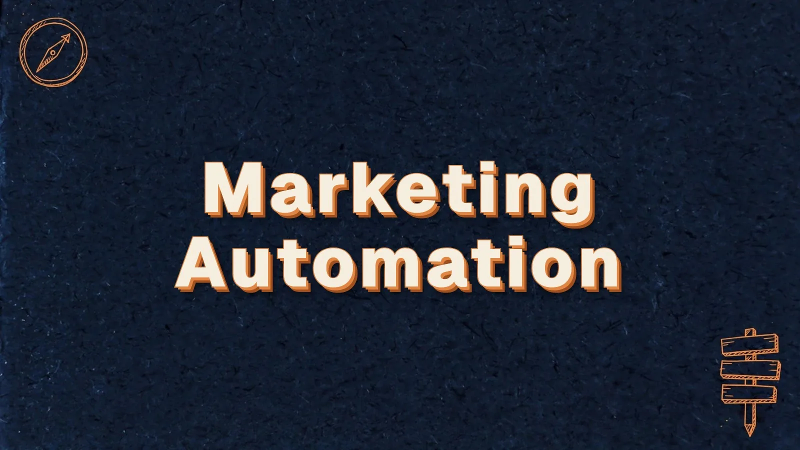 Marketing Automation: marketing automation without the hype, with compass and signpost doodles