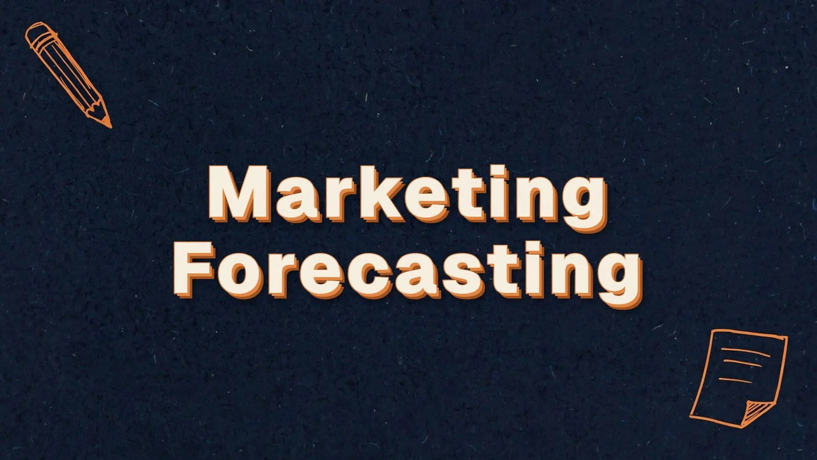 Marketing Forecasting: forecasting marketing results before you spend, with pencil and paper sheet doodles