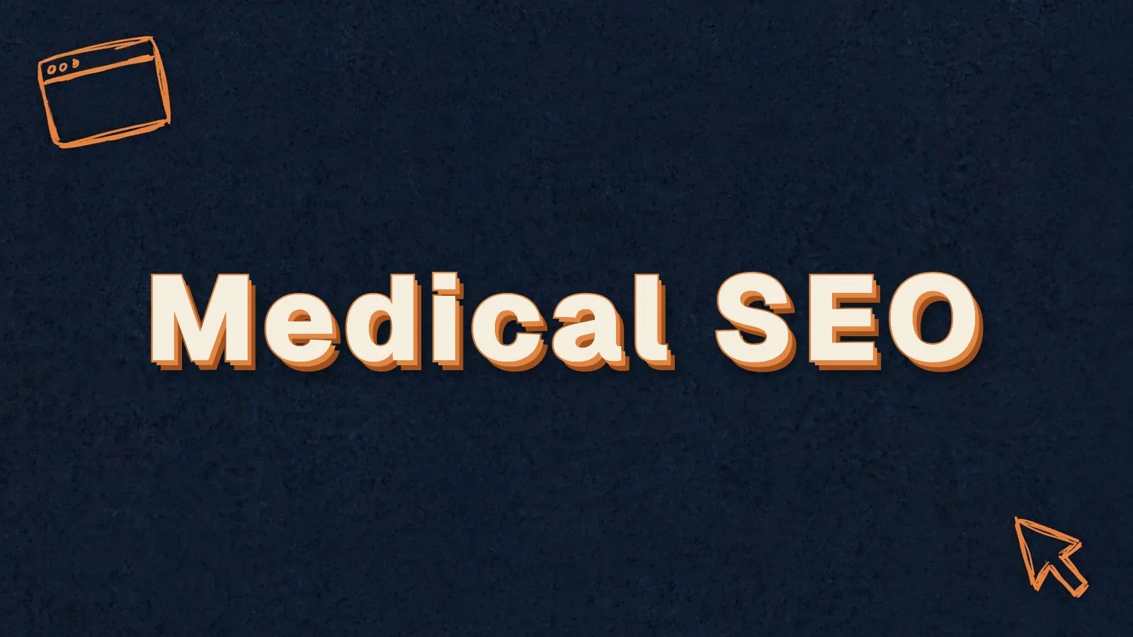 Medical SEO: building a health website Google can trust, with browser window and cursor doodles