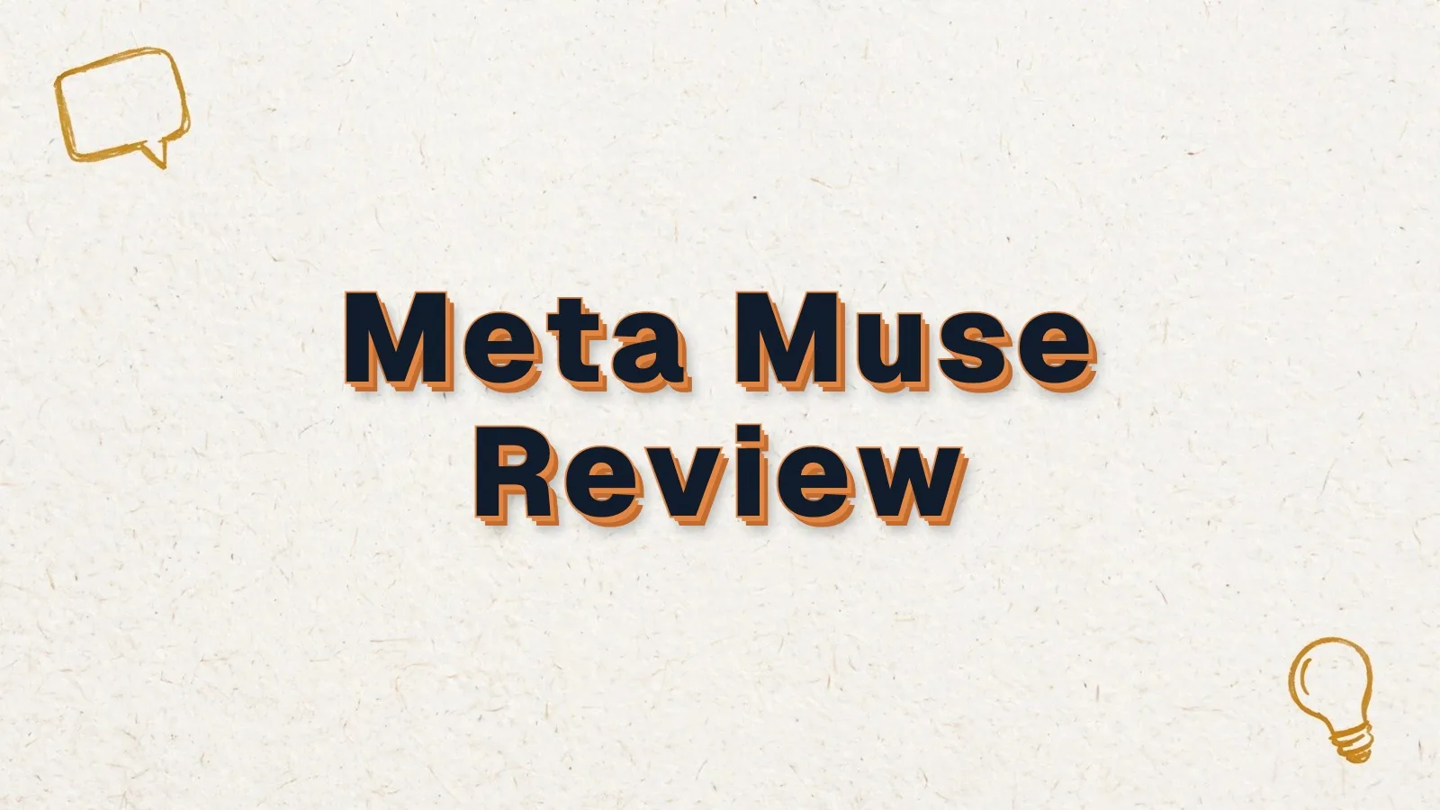 Meta Muse Review: a review of the Meta Muse AI agent, with chat bubble and lightbulb doodles