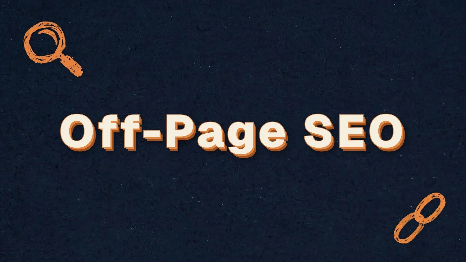 Off-Page SEO: how off-page SEO builds authority, with magnifier and link chain doodles