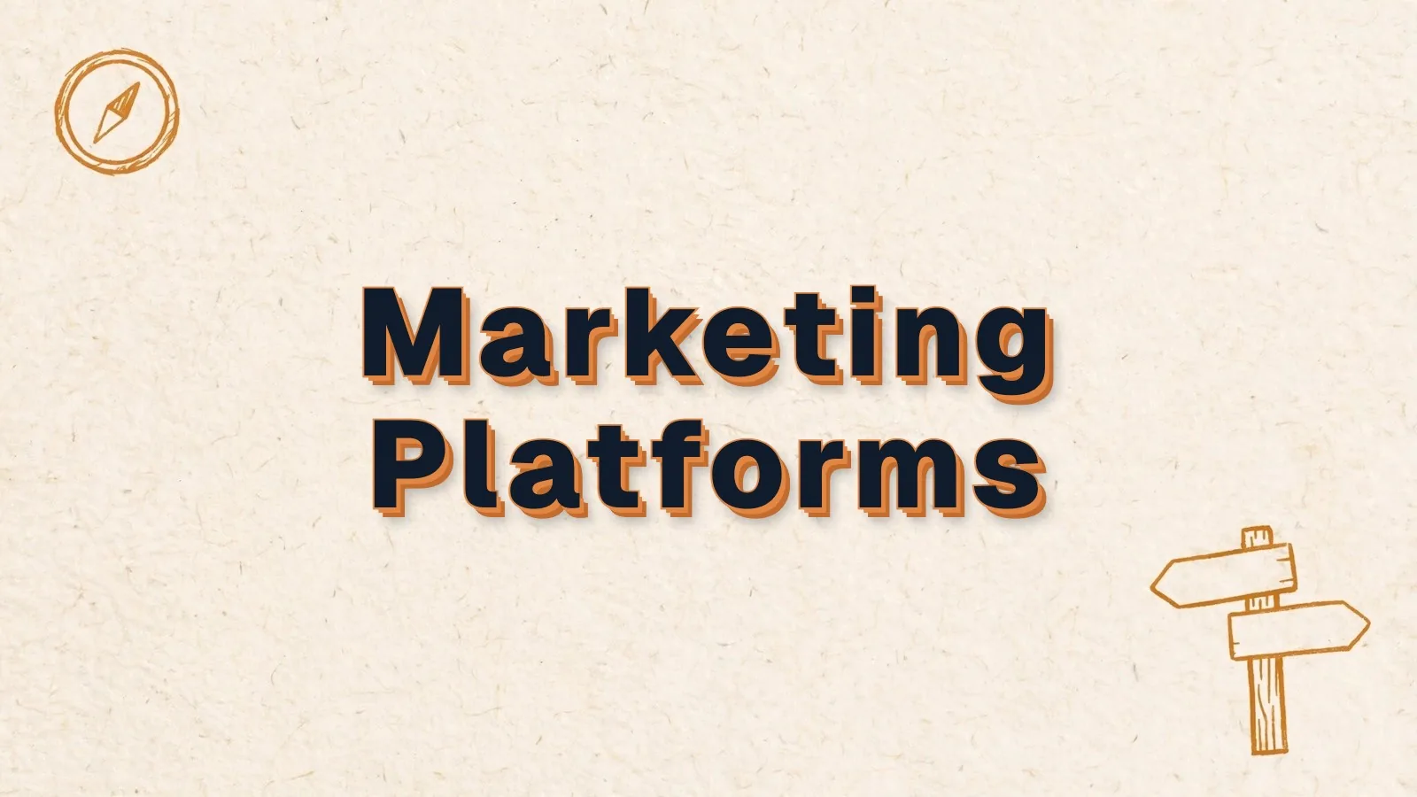 Marketing Platforms: online marketing platforms for small businesses, with compass and signpost doodles