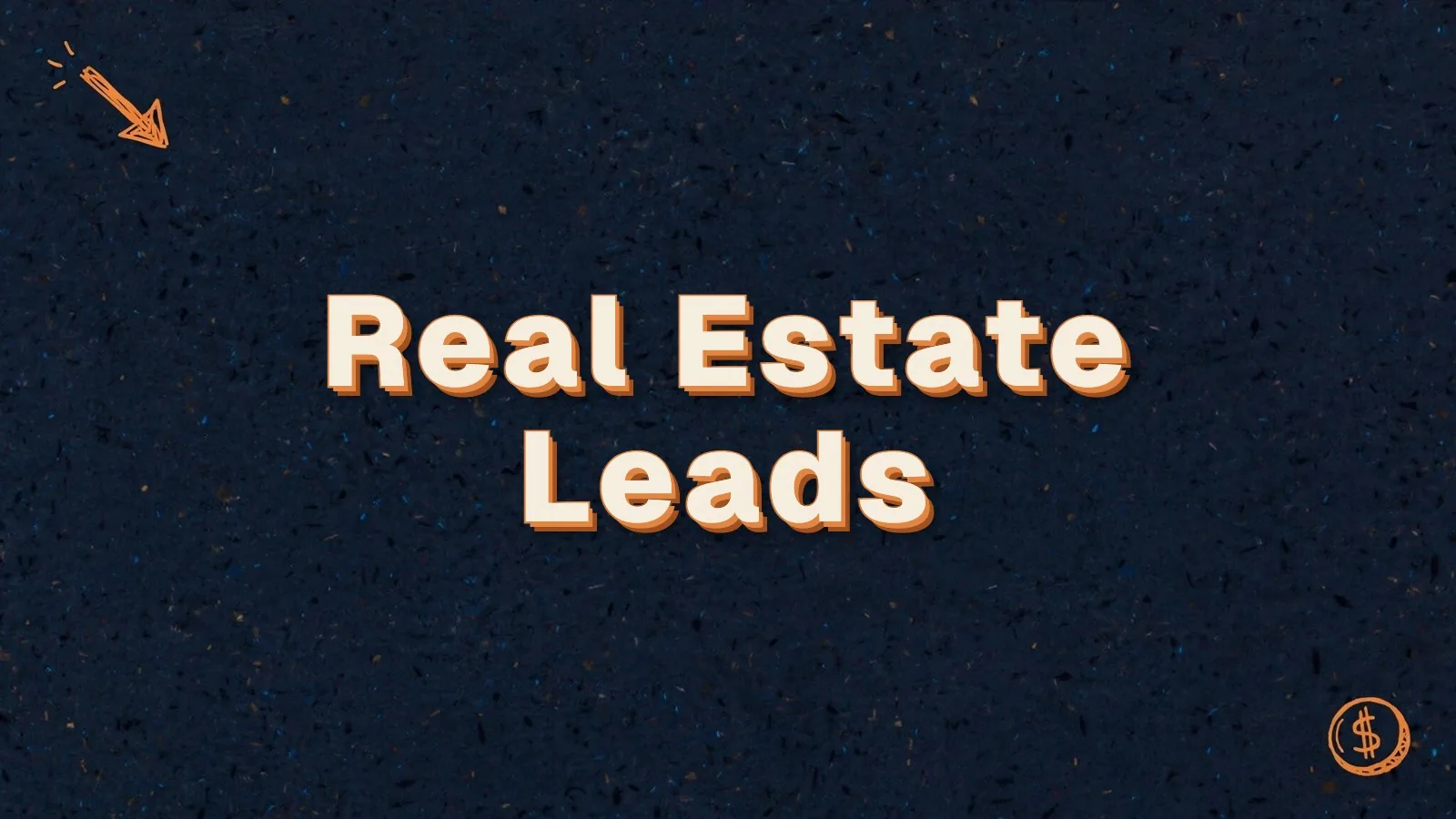 Real Estate Leads: real estate lead generation for agents, with cursor click and dollar coin doodles