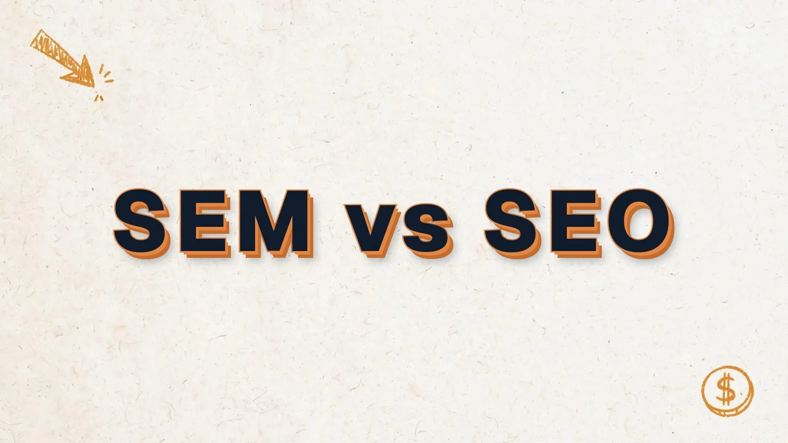 SEM vs SEO: the difference between SEM and SEO, with cursor click and dollar coin doodles