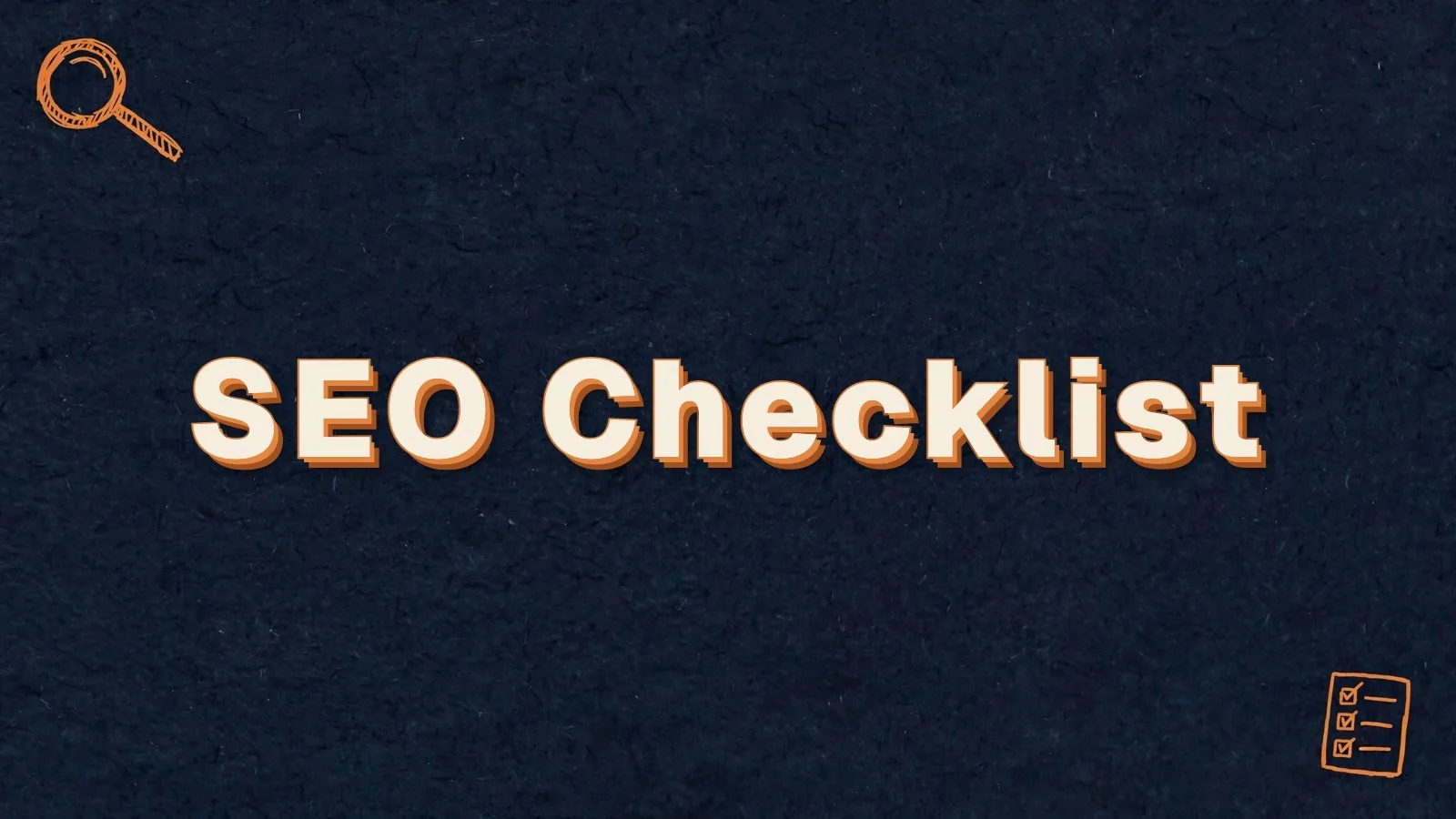 SEO Checklist: the SEO best practices to tick off, with magnifier and checklist doodles