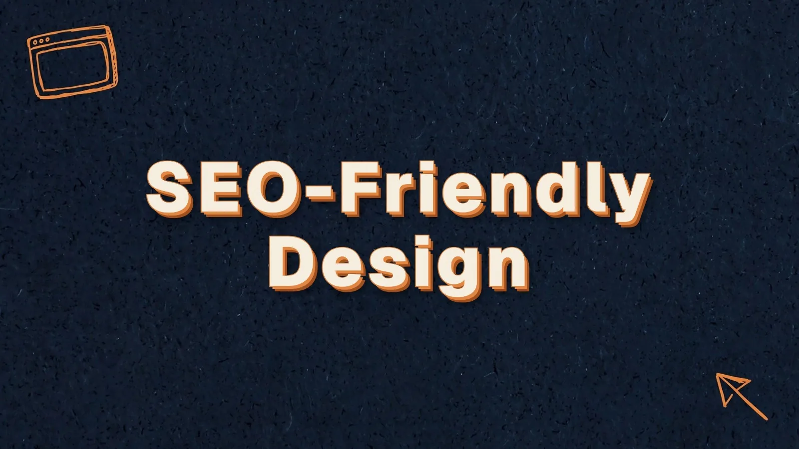 SEO-Friendly Design: web design Google can read, with browser window and cursor doodles