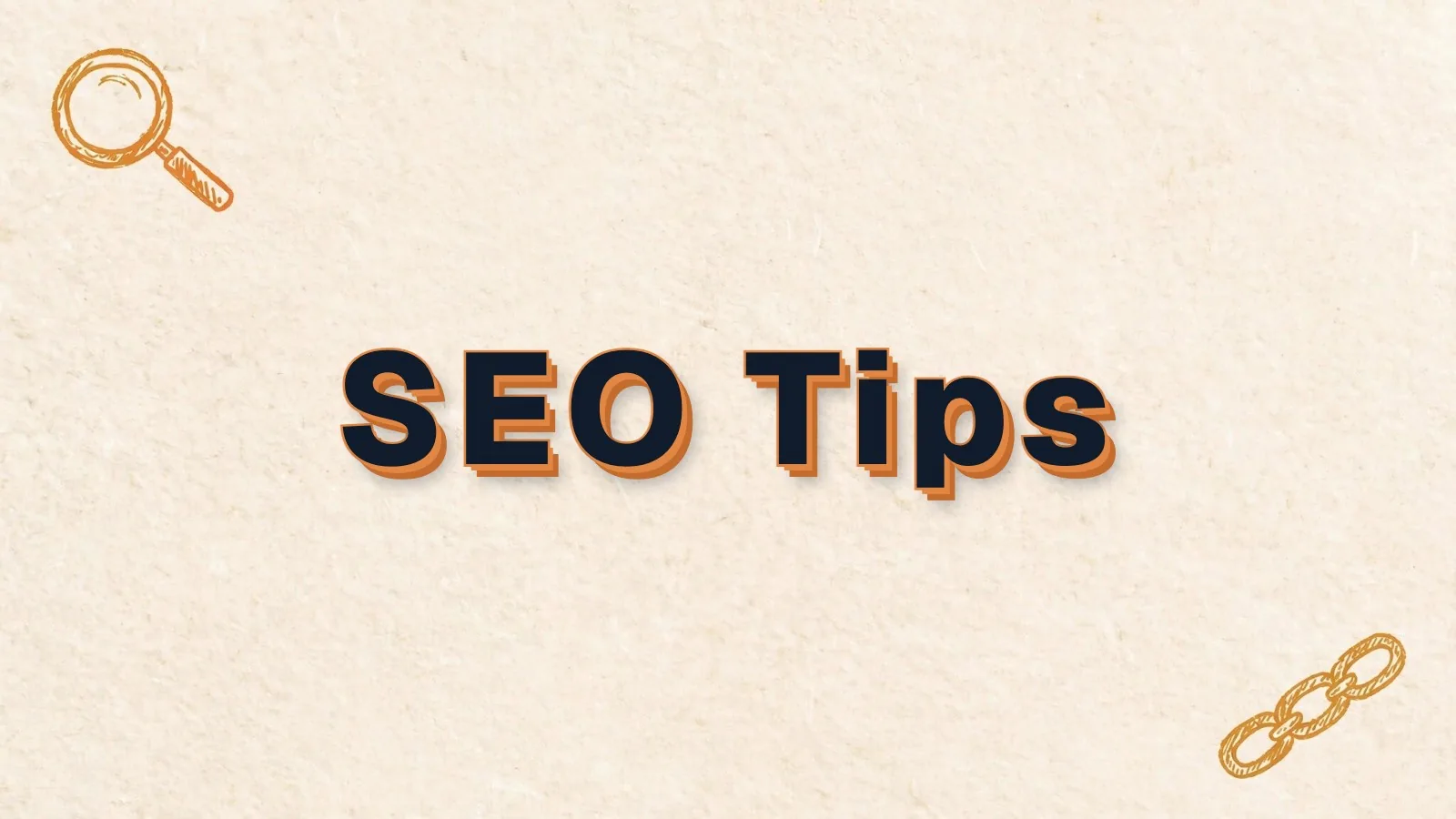 SEO Tips: advice that survived the algorithm updates, with magnifier and link chain doodles