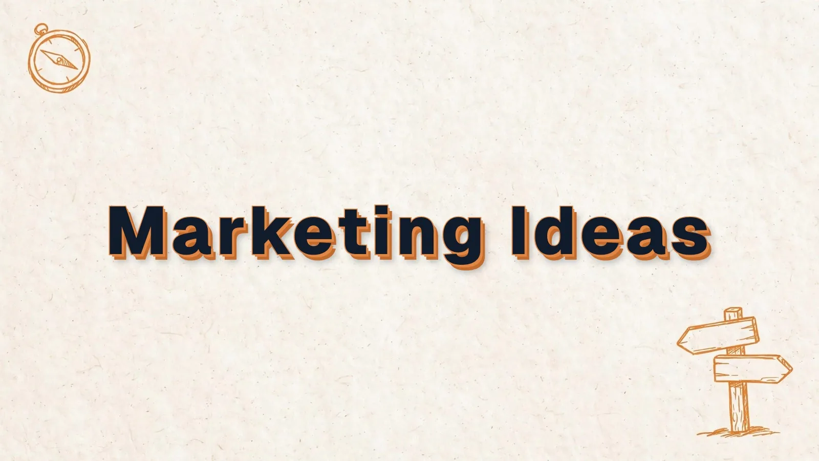 Marketing Ideas: small business marketing ideas on a budget, with compass and signpost doodles