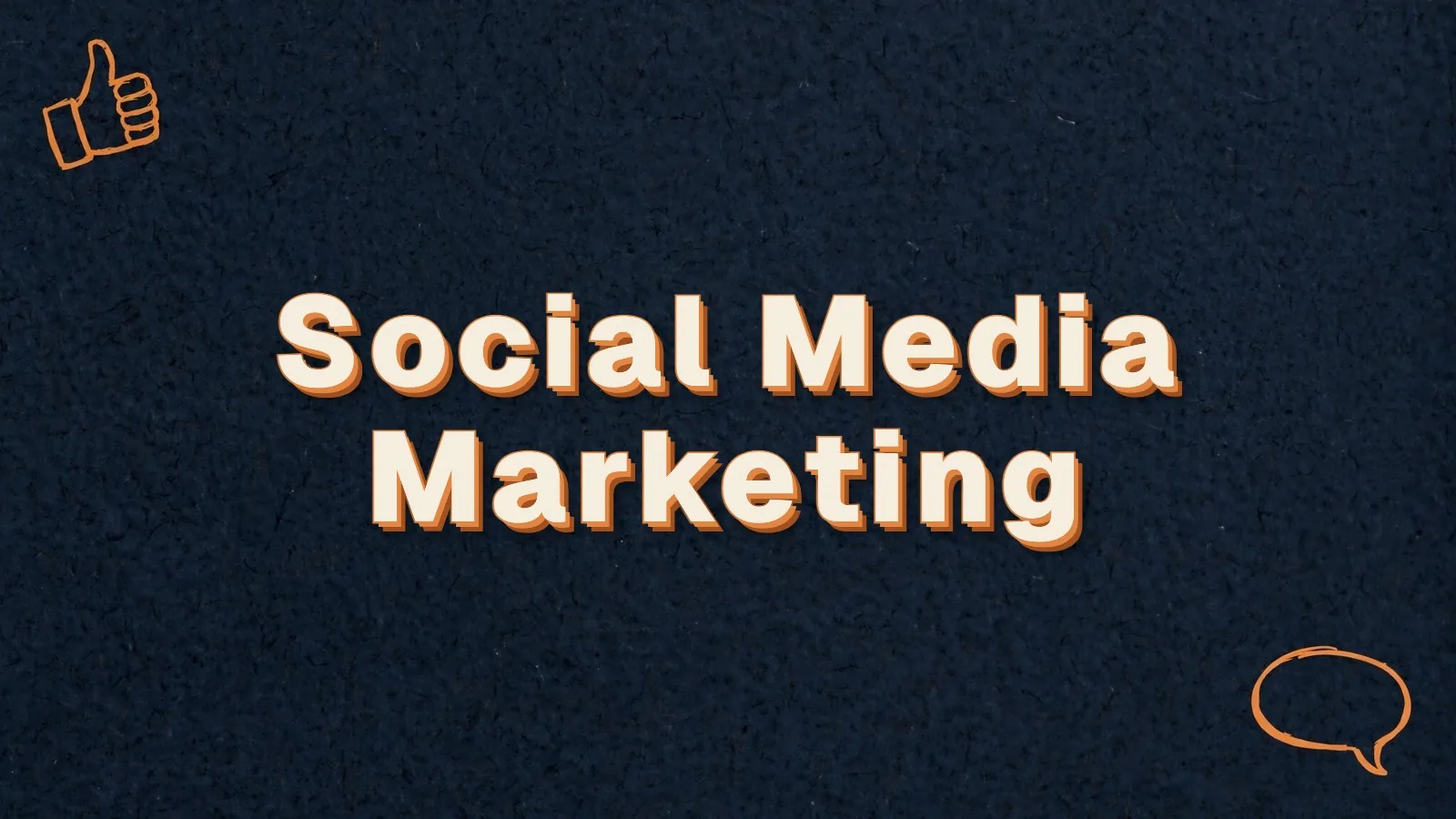 Social Media Marketing: social media marketing services explained, with thumbs up and speech bubble doodles