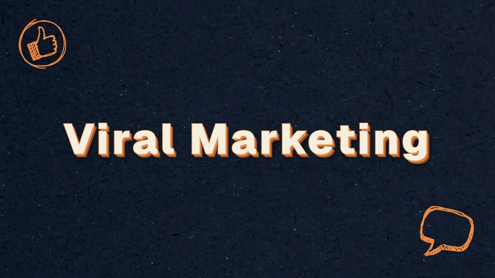 Viral Marketing: viral marketing strategies explained, with thumbs up and speech bubble doodles