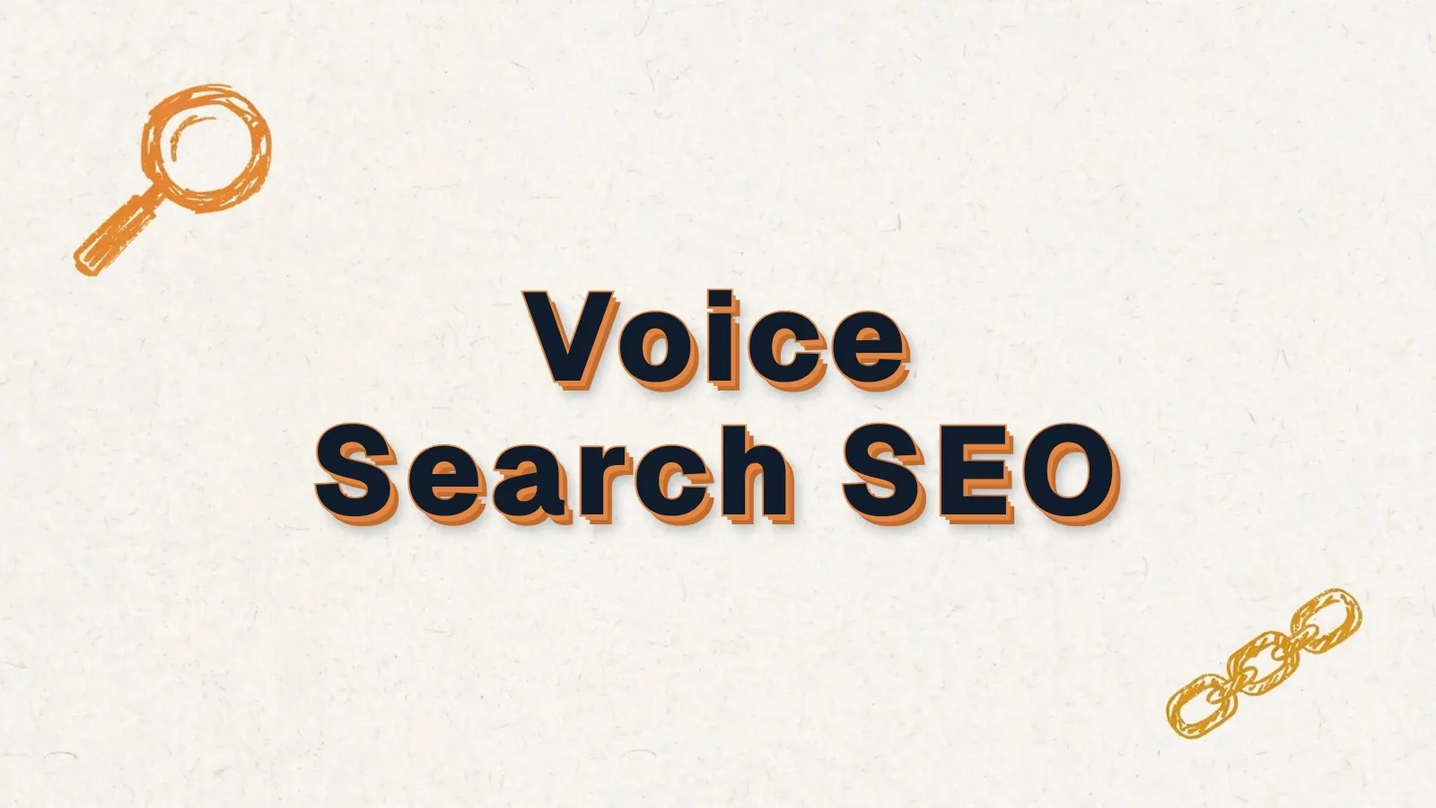 Voice Search SEO: what changes when people talk instead of type, with magnifier and link chain doodles