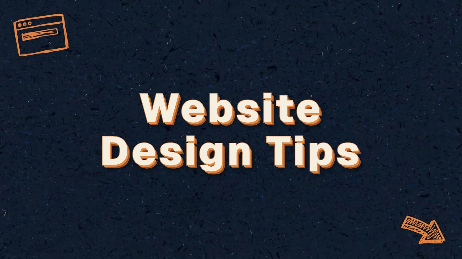 Website Design Tips: website design tips for small business owners, with browser window and arrow doodles
