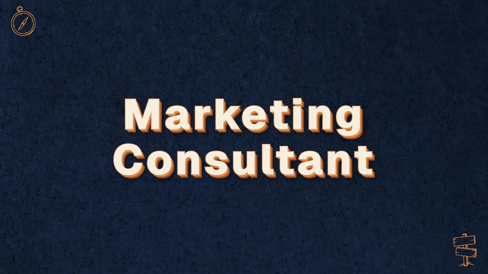 Marketing Consultant: what a digital marketing consultant does, with compass and signpost doodles