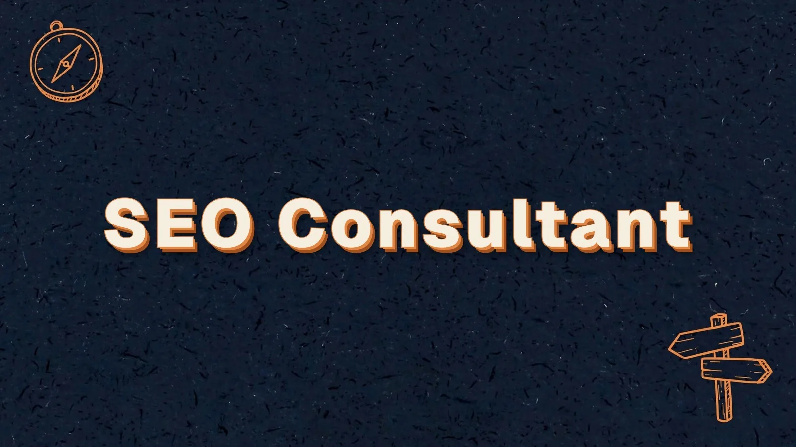 SEO Consultant: what an SEO consultant does, with compass and signpost doodles