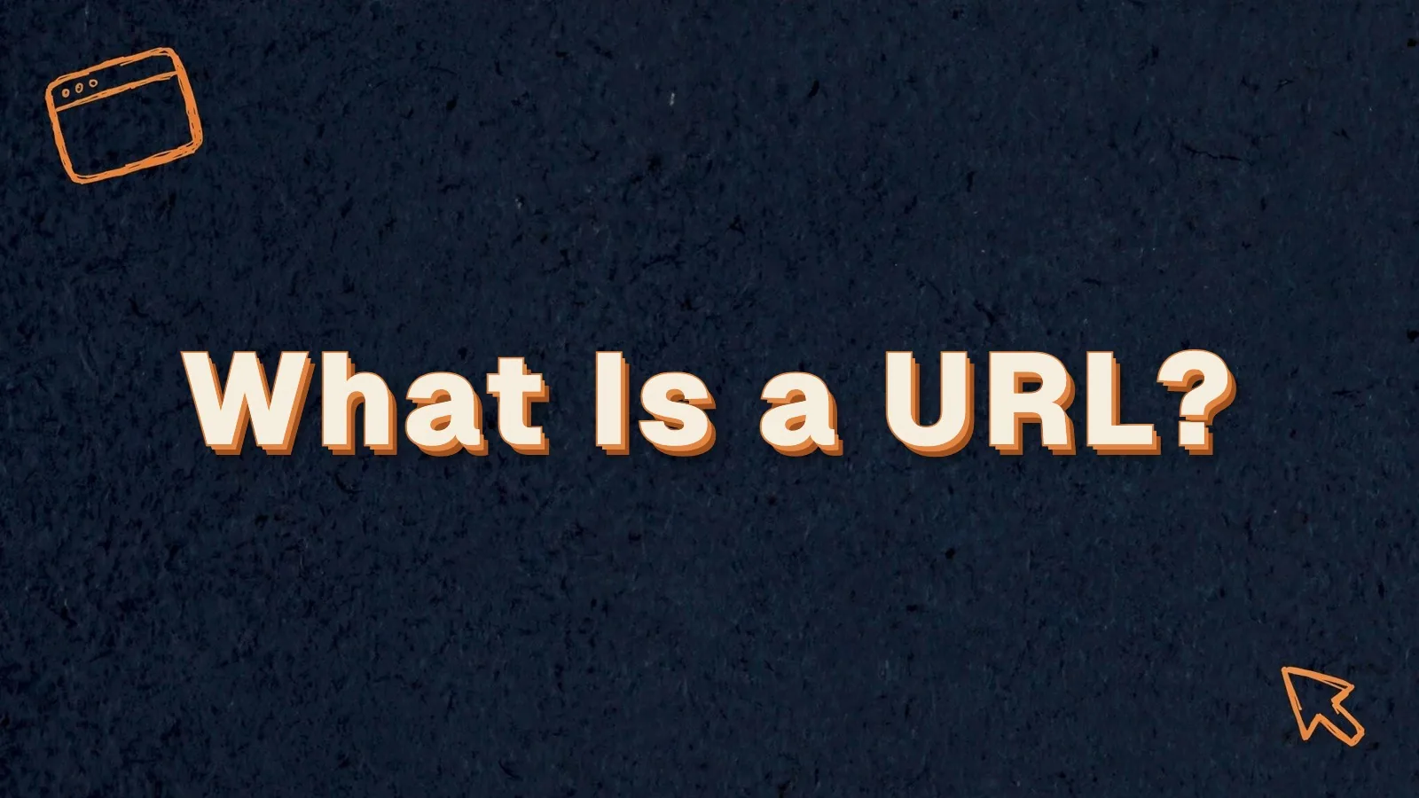 What Is a URL? How URL structure affects SEO, with browser window and cursor doodles
