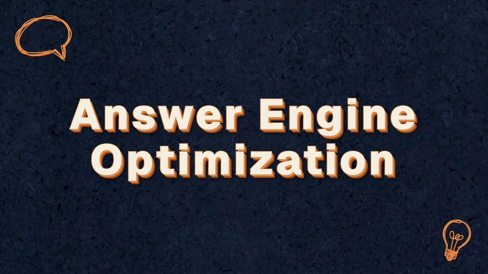 Answer Engine Optimization: answer engine optimization (AEO) explained, with chat bubble and lightbulb doodles