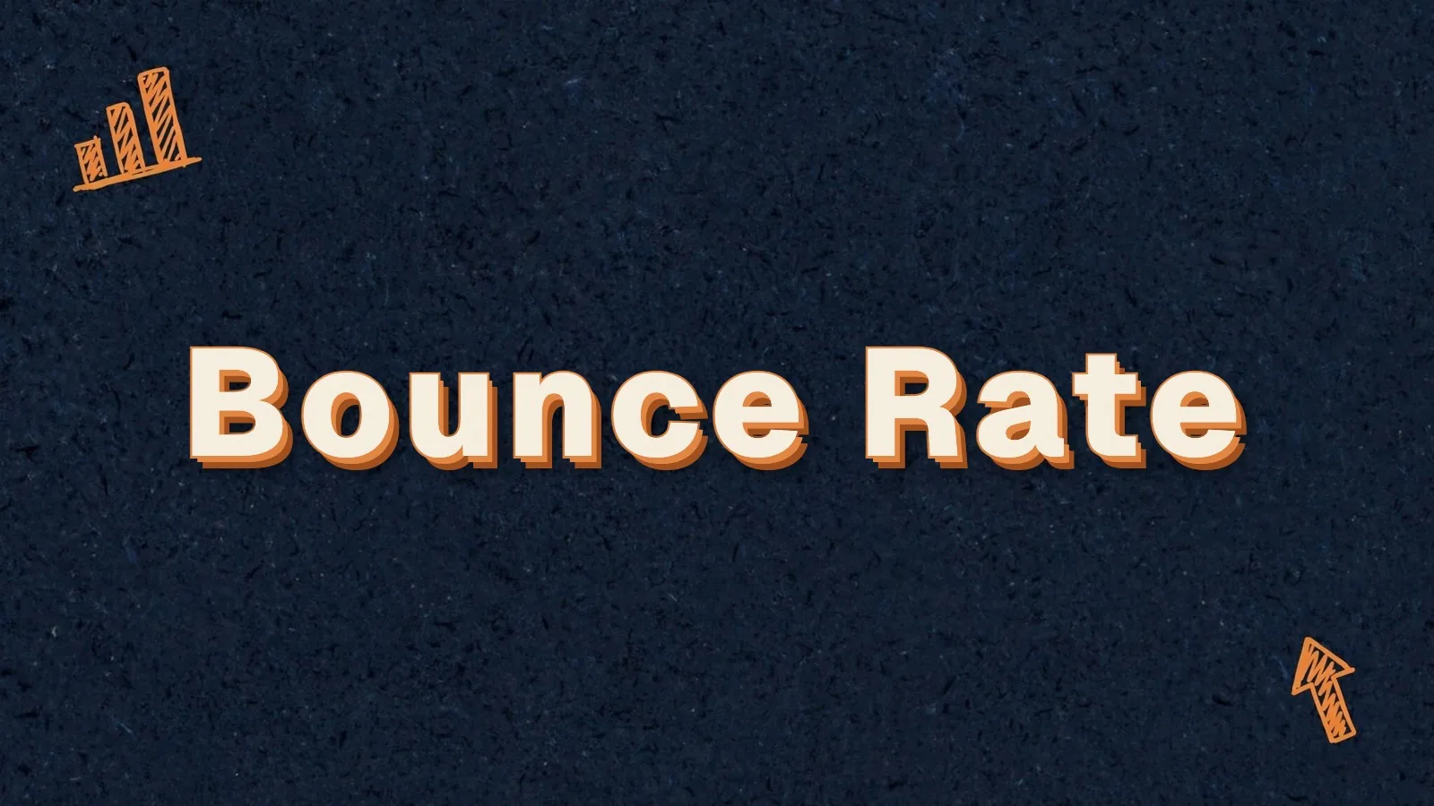 Bounce Rate: bounce rate in GA4 explained, with bar chart and up arrow doodles
