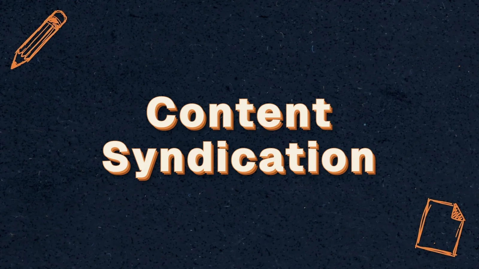 Content Syndication: content syndication without hurting SEO, with pencil and paper sheet doodles