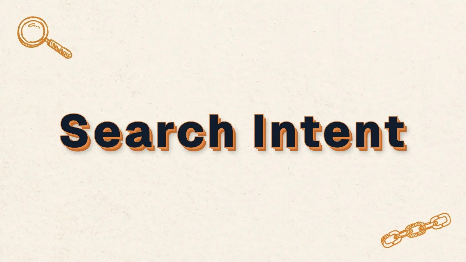 Search Intent: what search intent is and why it matters, with magnifier and link chain doodles