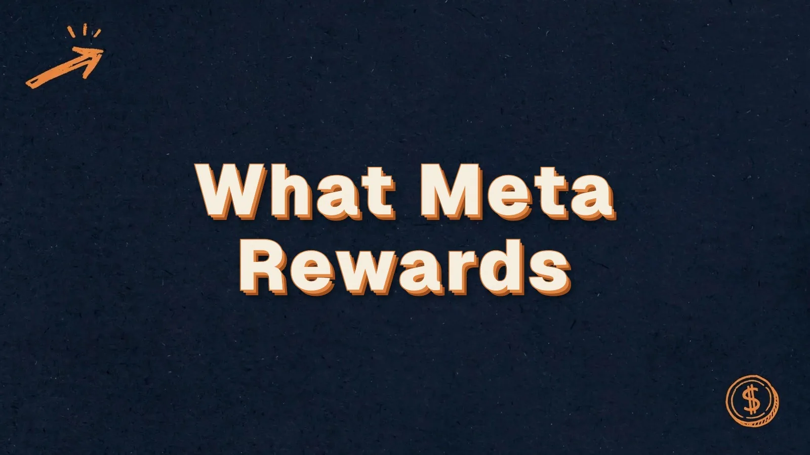 What Meta Rewards: what Meta's ad system rewards, with cursor click and dollar coin doodles