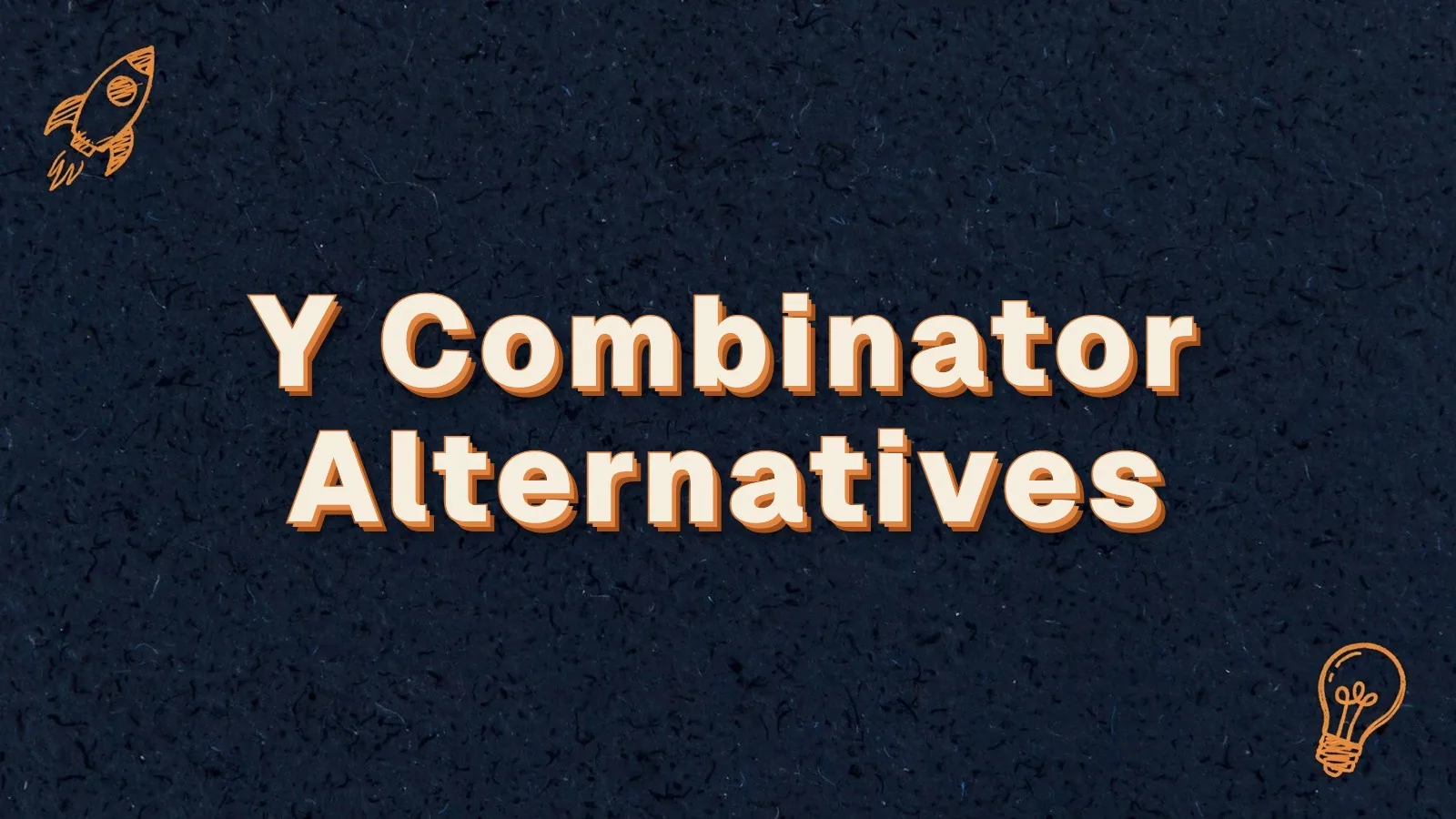 Y Combinator Alternatives: accelerators and pre-seed programs, with rocket and lightbulb doodles