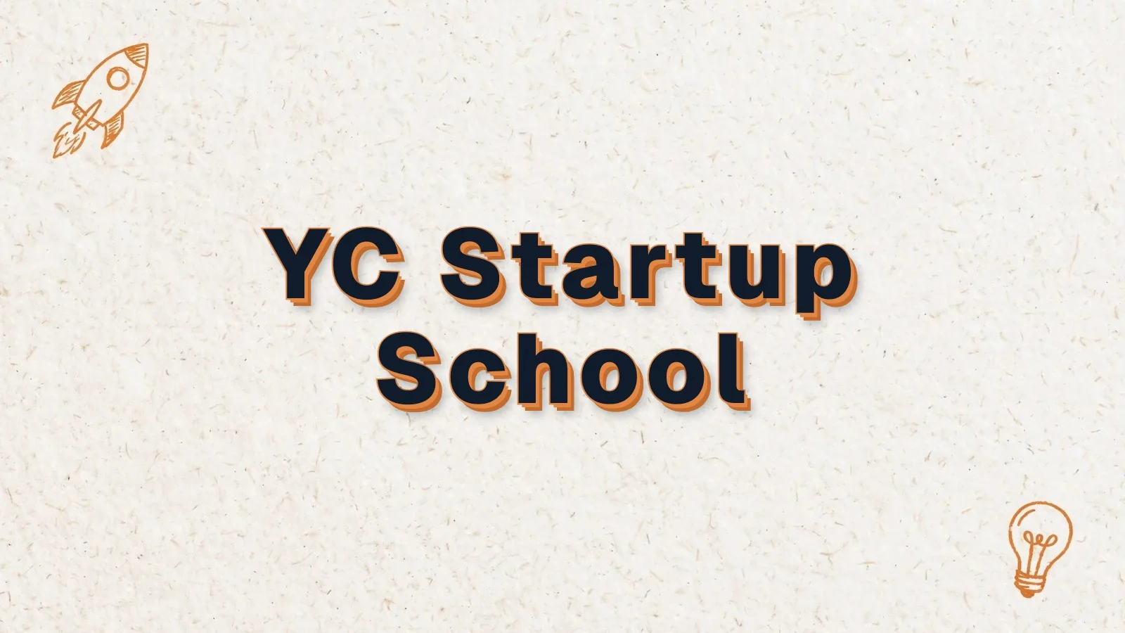 YC Startup School: whether YC Startup School is worth it, with rocket and lightbulb doodles